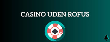 Revolut Casino Uden ROFUS Din Guide til Spil uden Begrænsninger Revolut Casino Uden ROFUS Din Guide til Spil uden Begrænsninger